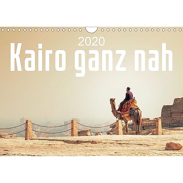 Kairo ganz nah (Wandkalender 2020 DIN A4 quer), Markus Gann