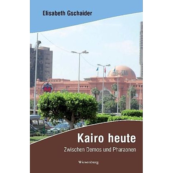 Kairo heute, Elisabeth Gschaider