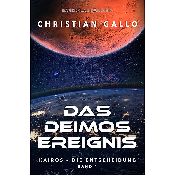 Kairos - Die Entscheidung Band 1 - Das Deimos-Ereignis, Christian Gallo