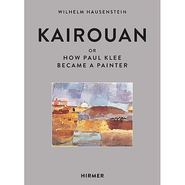 Kairouan, Wilhelm Hausenstein