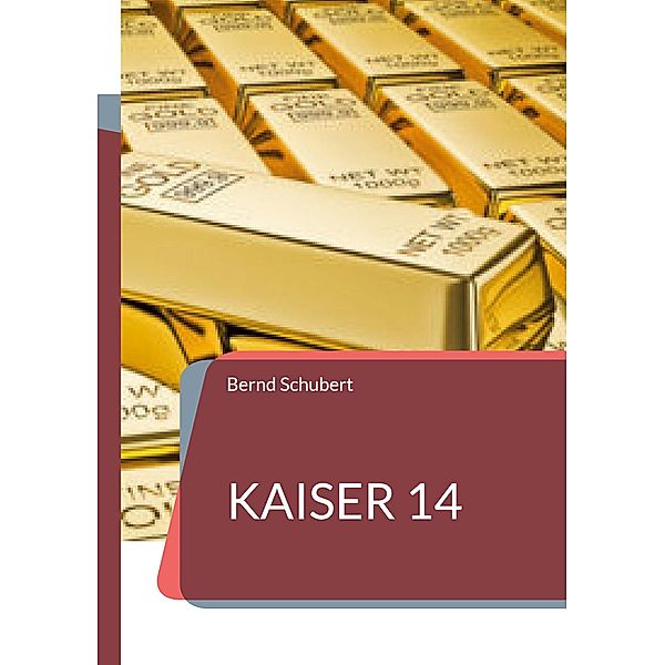 Kaiser 14, Bernd Schubert