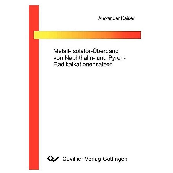 Kaiser, A: Metall-Isolator-Übergang von Naphtalin- und Pyren, Alexander Kaiser