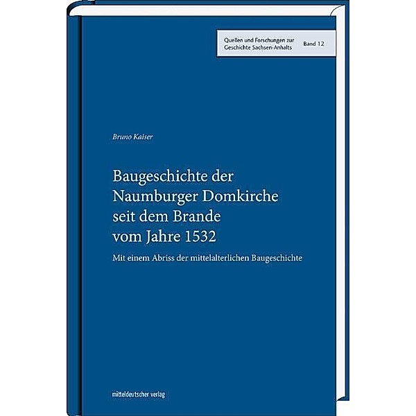 Kaiser, B: Baugeschichte der Naumburger Domkirche seit dem B, Bruno Kaiser