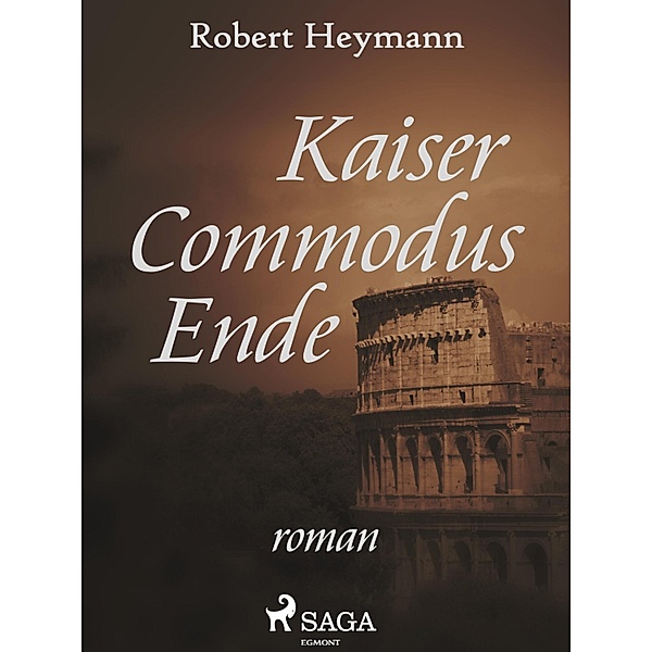 Kaiser Commodus Ende, Robert Heymann