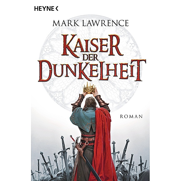 Kaiser der Dunkelheit / The Broken Empire Bd.3, Mark Lawrence