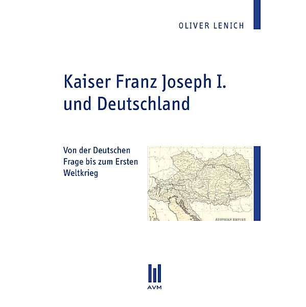 Kaiser Franz Joseph I. und Deutschland, Oliver Lenich