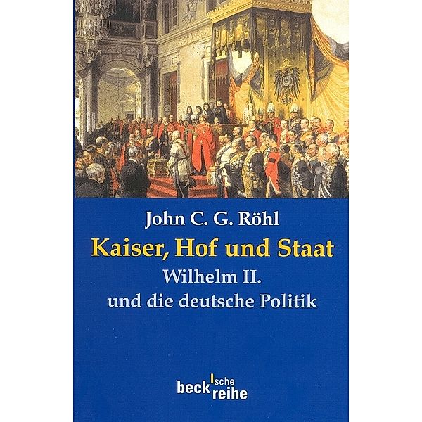 Kaiser, Hof und Staat, John C.G. Röhl