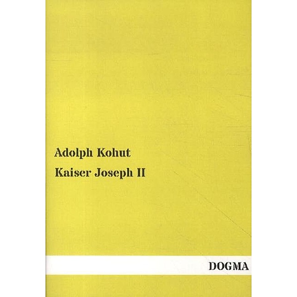 Kaiser Joseph II, Adolph Kohut