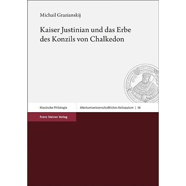 Kaiser Justinian und das Erbe des Konzils von Chalkedon, Michail Grazianskij