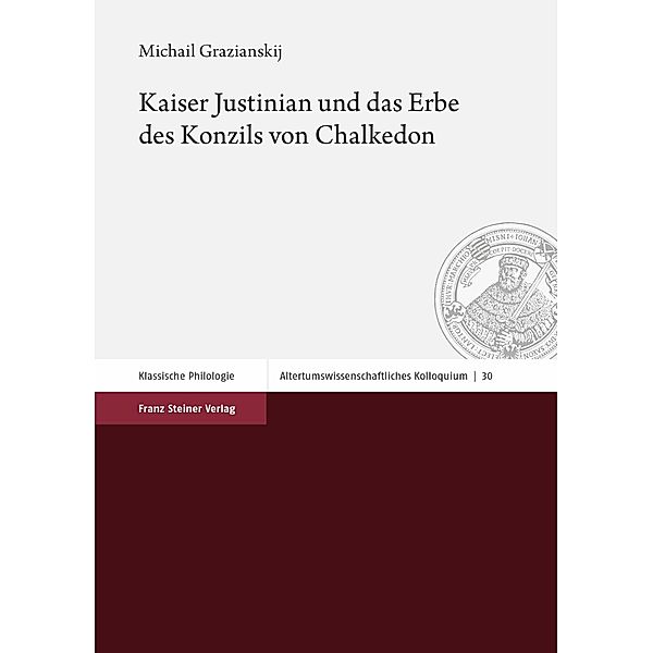 Kaiser Justinian und das Erbe des Konzils von Chalkedon, Michail Grazianskij