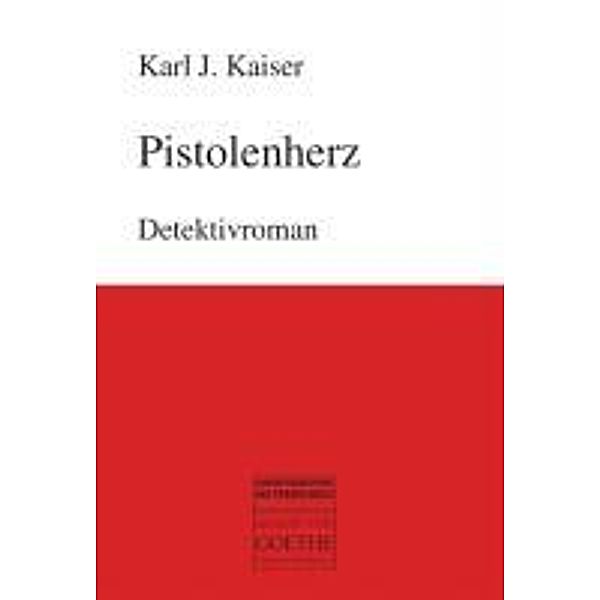 Kaiser, K: Pistolenherz, Karl J. Kaiser