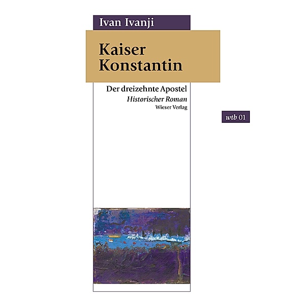 Kaiser Konstantin / wtb Wieser Taschenbuch Bd.1, Ivan Ivanji
