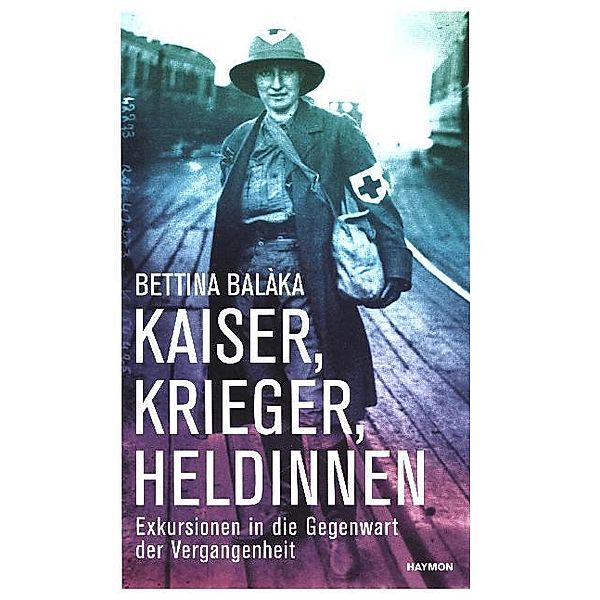 Kaiser, Krieger, Heldinnen, Bettina Balàka