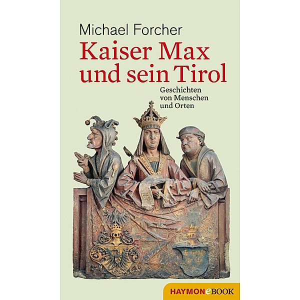 Kaiser Max und sein Tirol, Michael Forcher