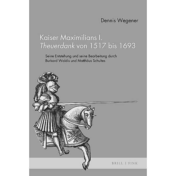 Kaiser Maximilians I. Theuerdank von 1517 bis 1693, Dennis Wegener