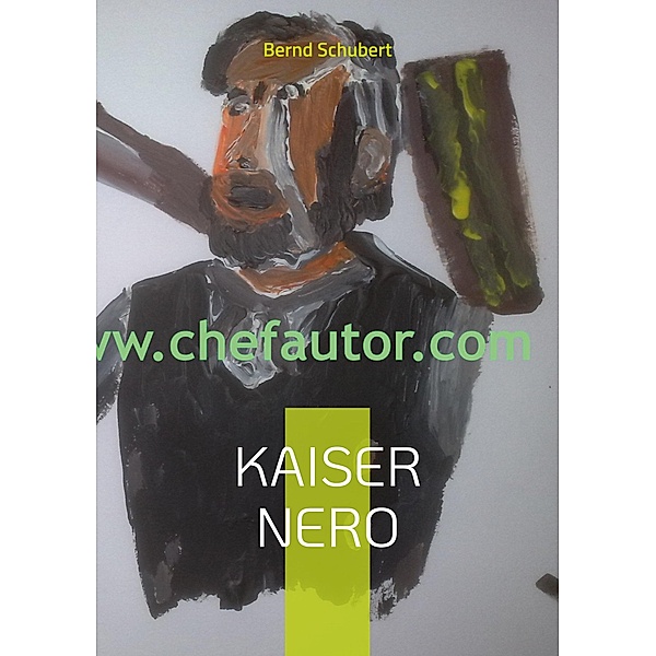 Kaiser Nero, Bernd Schubert
