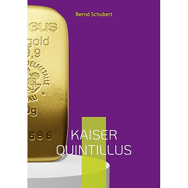 Kaiser Quintillus, Bernd Schubert