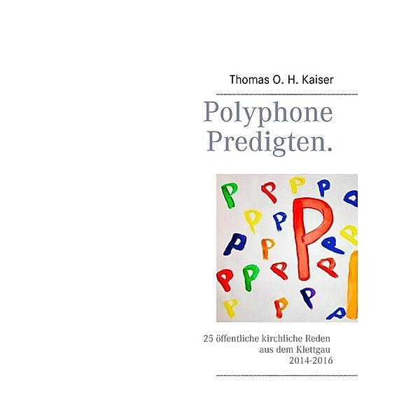 Kaiser, T: Polyphone Predigten., Thomas O. H. Kaiser