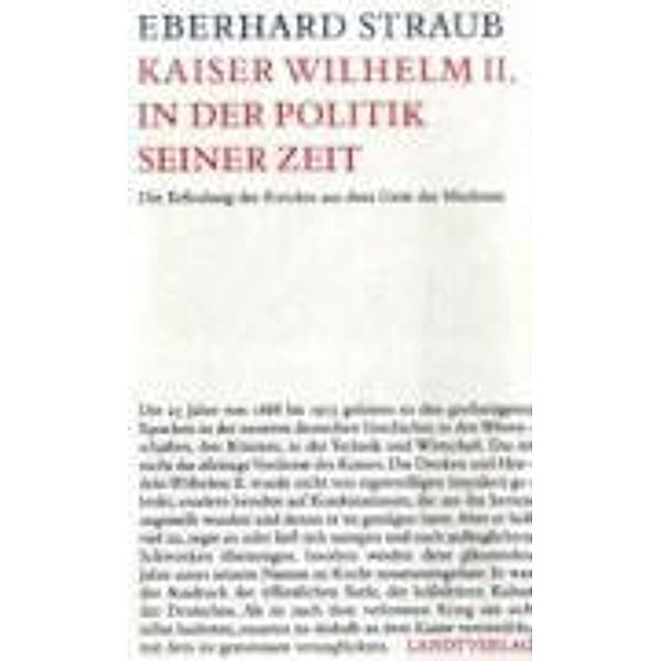 Kaiser Wilhelm II. in der Politik seiner Zeit, Eberhard Straub