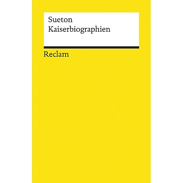 Kaiserbiographien. Gesamtausgabe / Reclams Universal-Bibliothek, Sueton