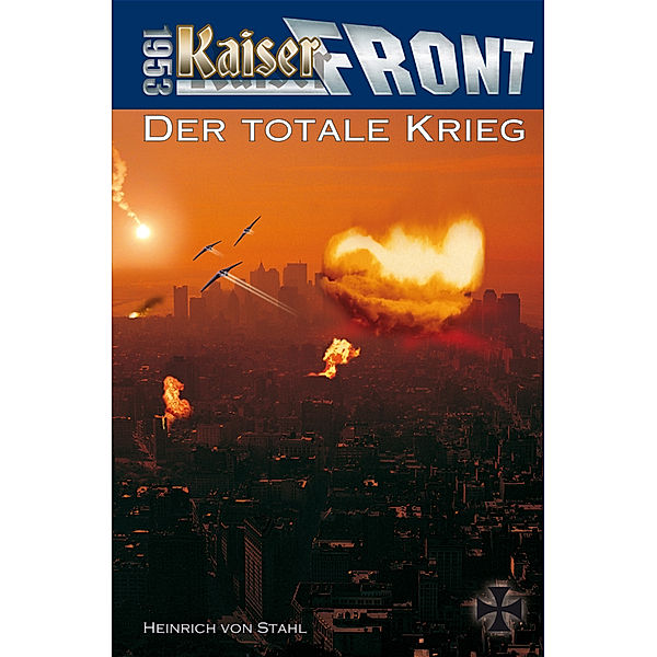 Kaiserfront 1953 - Der totale Krieg, Heinrich von Stahl