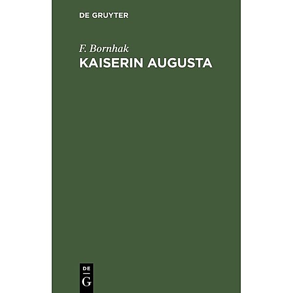 Kaiserin Augusta, F. Bornhak