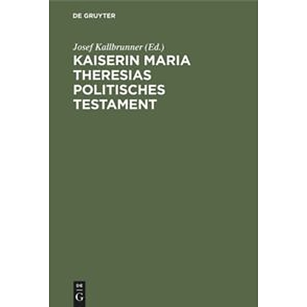 Kaiserin Maria Theresias politisches Testament