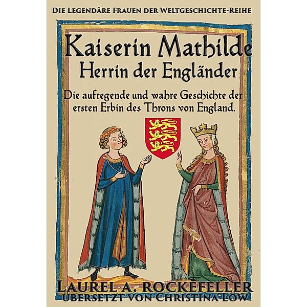 Kaiserin Mathilde, Herrin der Engländer, Laurel A. Rockefeller