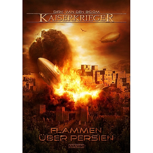 Kaiserkrieger 13: Flammen über Persien / Kaiserkrieger Bd.13, Dirk den van Boom