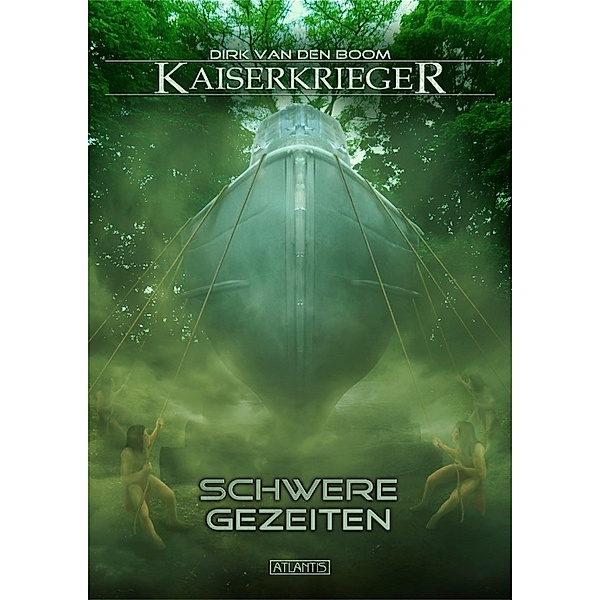 Kaiserkrieger 9: Schwere Gezeiten / Kaiserkrieger Bd.9, Dirk den van Boom