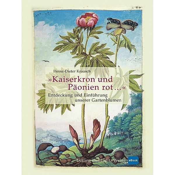 »Kaiserkron und Päonien rot...«, Heinz-Dieter Krausch