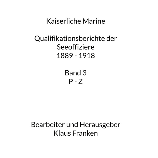 Kaiserliche Marine / Qualifikationsberichte der Seeoffiziere Bd.3, Klaus Franken