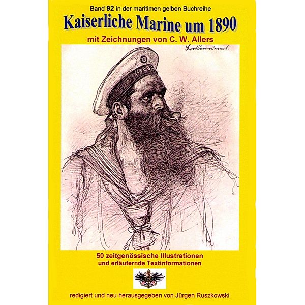 Kaiserliche Marine um 1890 mit Zeichnungen von C. W. Allers / maritime gelbe Buchreihe Bd.92, Christian Wilhelm Allers