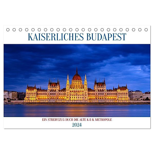 KAISERLICHES BUDAPEST (Tischkalender 2024 DIN A5 quer), CALVENDO Monatskalender, Calvendo, Roland Brack