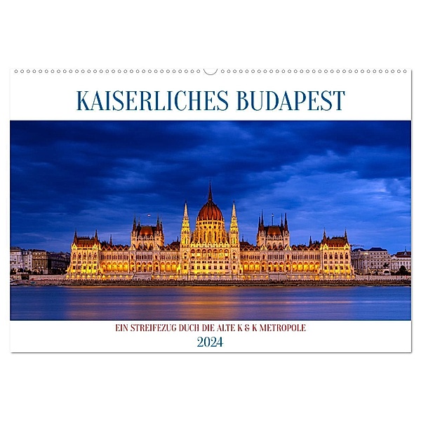 KAISERLICHES BUDAPEST (Wandkalender 2024 DIN A2 quer), CALVENDO Monatskalender, Calvendo, Roland Brack