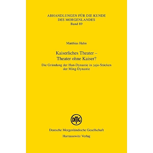 Kaiserliches Theater - Theater ohne Kaiser? / Abhandlungen für die Kunde des Morgenlandes Bd.89, Matthias Hahn