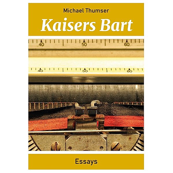 Kaisers Bart, Michael Thumser