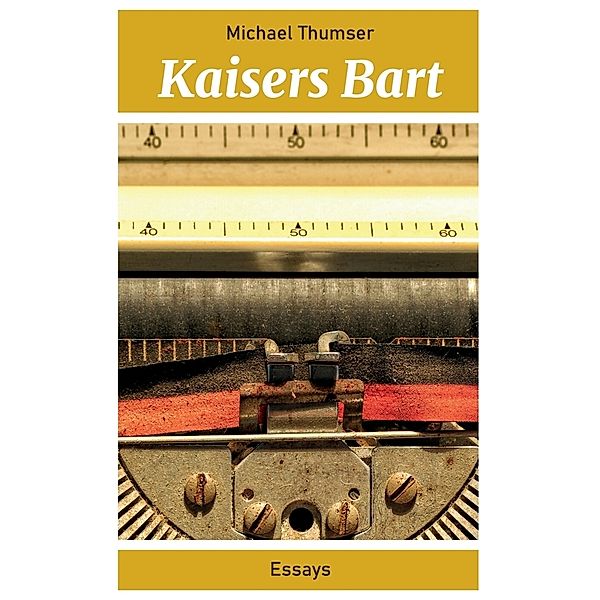 Kaisers Bart, Michael Thumser