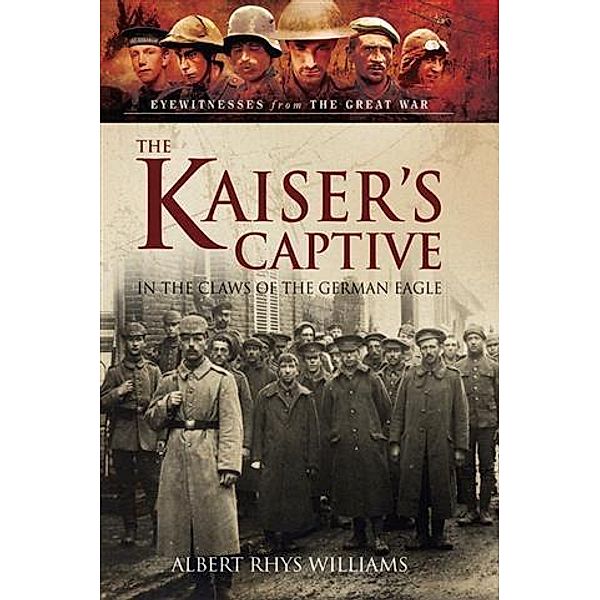 Kaiser's Captive, Albert Rhys Williams