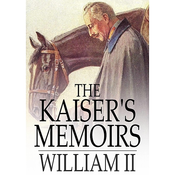 Kaiser's Memoirs / The Floating Press, William II