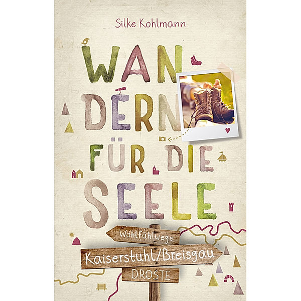 Kaiserstuhl/Breisgau. Wandern für die Seele, Silke Kohlmann