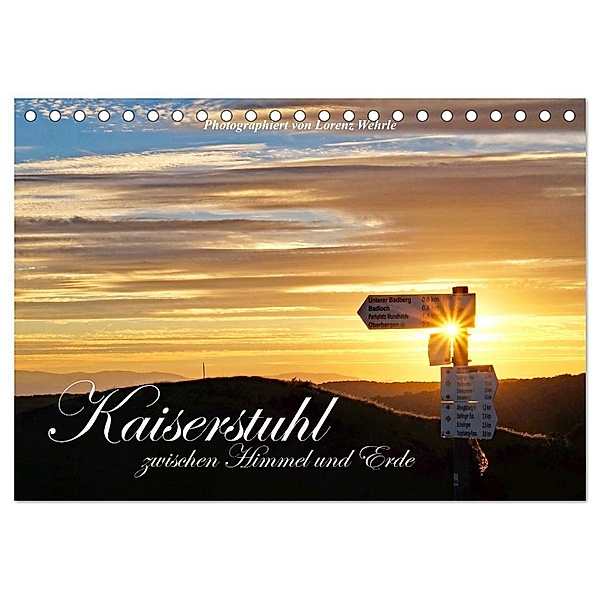 Kaiserstuhl zwischen Himmel und Erde (Tischkalender 2024 DIN A5 quer), CALVENDO Monatskalender, Lorenz Wehrle