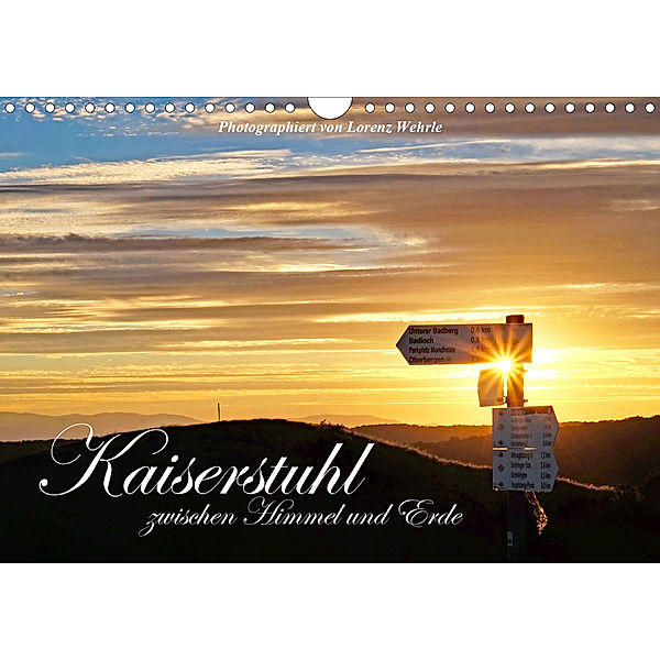 Kaiserstuhl zwischen Himmel und Erde (Wandkalender 2020 DIN A4 quer), Lorenz Wehrle