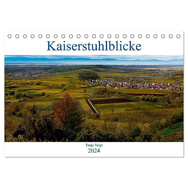 Kaiserstuhlblicke (Tischkalender 2024 DIN A5 quer), CALVENDO Monatskalender, Tanja Voigt