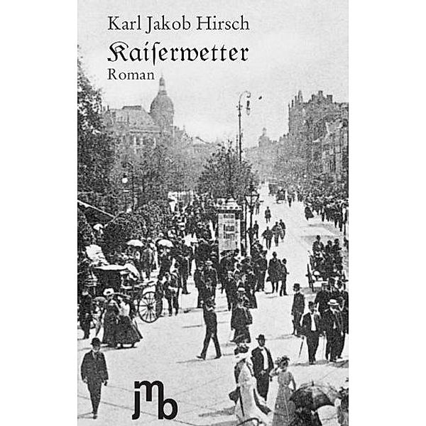 Kaiserwetter, Karl J Hirsch
