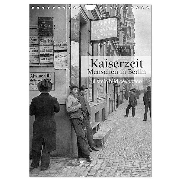 Kaiserzeit - Menschen in Berlin (Wandkalender 2024 DIN A4 hoch), CALVENDO Monatskalender, ullstein bild Axel Springer Syndication GmbH