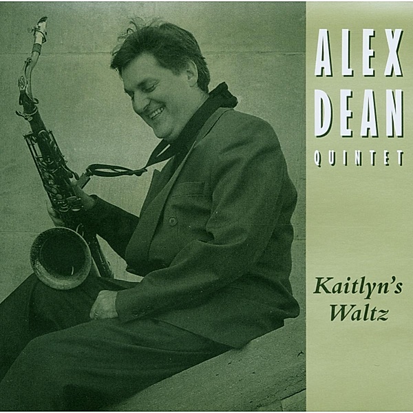 Kaitlyn'S Waltz, Alex Dean Quintet