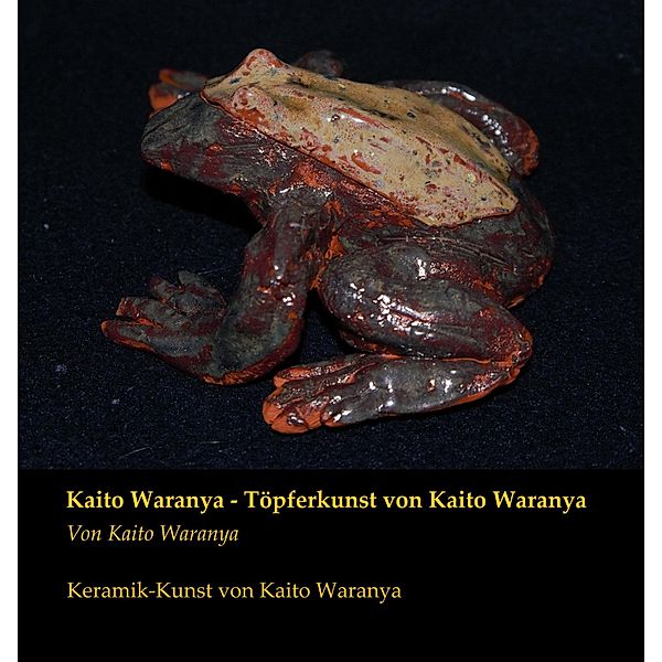 Kaito Waranya 1: Töpferkunst von Kaito Waranya, Kaito Waranya