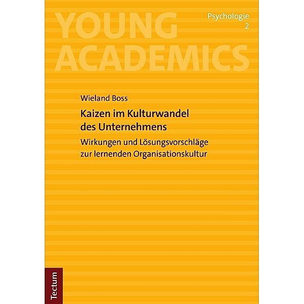 Kaizen im Kulturwandel des Unternehmens / Young Academics: Psychologie Bd.2, Wieland Boss