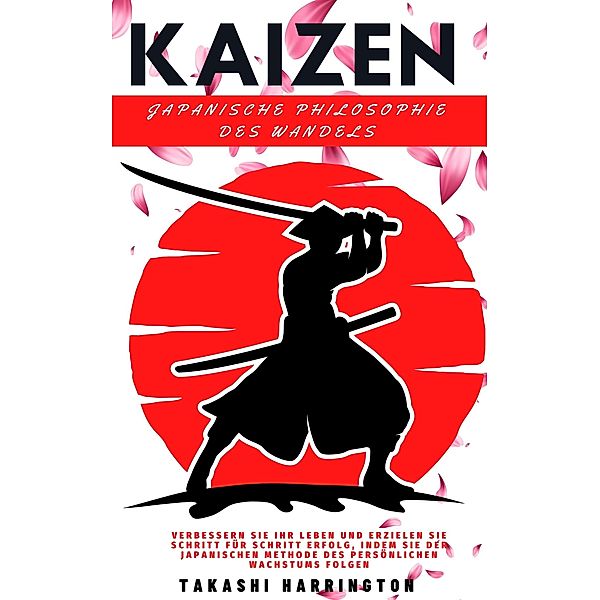 Kaizen Japanische Philosophie  des Wandels, Takashi Harrington